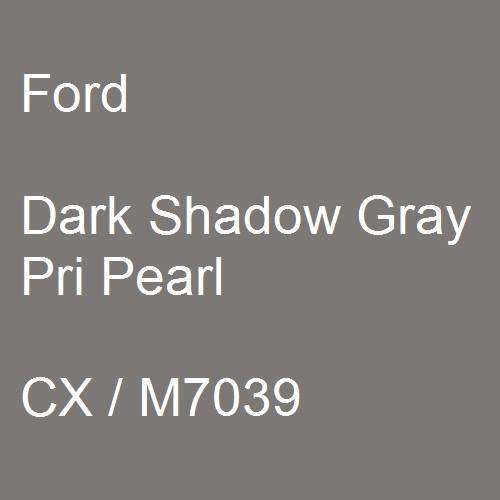 Ford, Dark Shadow Gray Pri Pearl, CX / M7039.